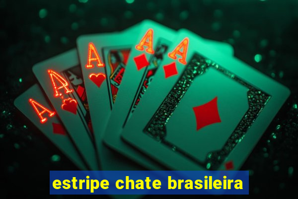 estripe chate brasileira